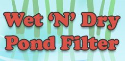 Wet 'N' Dry Pond Filters Wet 'N' Dry Pond Filters